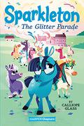 Sparkleton #2: The Glitter Parade (Sparkleton #2) by Calliope Glass