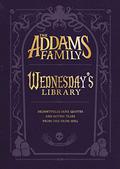 The Addams Family: Wednesday’s Library by Calliope Glass