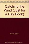 Catching the Wind by Joanne Ryder