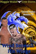 Wind Beneath His Wings (Eternal Flames Maddox #10) by Maggie Walsh