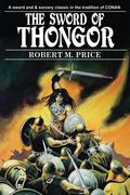 The Sword of Thongor (Thongor #8) by Robert M. Price