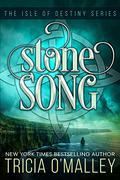 Stone Song by Tricia O'Malley