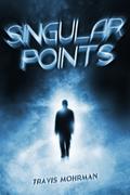 Singular Points by Travis Mohrman