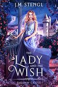 The Lady and the Wish by J.M. Stengl