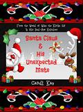 Santa Claus & His Unexpected Mate (Willy the Kinky Elf & His Bad-Ass Reindeer #7) by Candi Kay