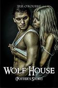 Wolf House - Potter's Story by Tim O'Rourke