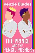 The Prince and the Pencil Pusher (Royal Powers #7) by Kenzie Blades