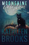 Moonshine & Mayhem by Kathleen Brooks