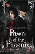 Pawn of the Phoenix (The Memory Collector #2) by Jamie McLachlan