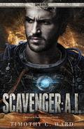 Scavenger: A.I. (Sand Divers #2) by Timothy C. Ward