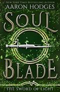 Soul Blade (The Sword of Light Trilogy #3) by Aaron Hodges