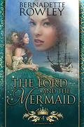 The Lord and the Mermaid (Queenmakers Saga #4) by Bernadette Rowley