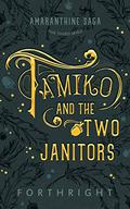 Tamiko and the Two Janitors by Forthright .