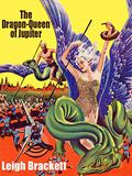 The Dragon Queen of Jupiter by Leigh Brackett