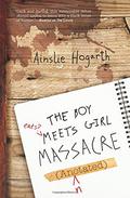 The Boy Meets Girl Massacre  (Annotated) by Ainslie Hogarth
