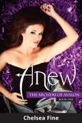 Anew (The Archers of Avalon #1) by Chelsea Fine