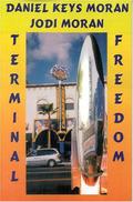 Terminal Freedom by Daniel Keys Moran