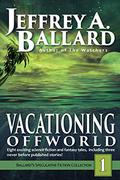 Vacationing Offworld  (Ballard's Speculative Fiction Collection #1) by Jeffrey A. Ballard