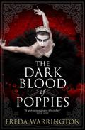 The Dark Blood Of Poppies by Freda Warrington