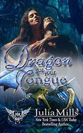 Dragon Got Your Tongue by Julia Mills