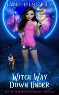 Witch Way Down Under (Witch Way #3) by Jane Hinchey