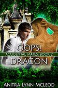 Oops! Dragon (Accidental Mates #2) by Anitra Lynn McLeod