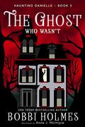 The Ghost Who Wasn't by Bobbi Holmes, Anna J. McIntyre
