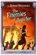 The Enemies of Jupiter (The Roman Mysteries #7) by Caroline Lawrence