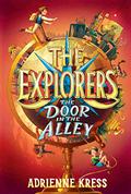 The Door in the Alley (The Explorers #1) by Adrienne Kress