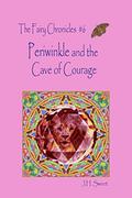 Periwinkle and the Cave of Courage (The Fairy Chronicles #6) by J.H. Sweet