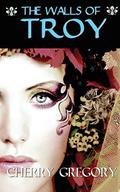 The Walls of Troy by Cherry Gregory