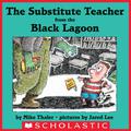 The Substitute Teacher from the Black Lagoon by Mike Thaler