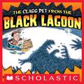 The Class Pet from the Black Lagoon by Mike Thaler