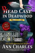 Dead Case in Deadwood by Ann Charles