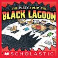 Bully from the Black Lagoon (Black Lagoon #13) by Jared Lee
