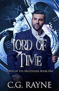 Lord of Time  (Lords of the Multiverse #1) by C.G. Rayne