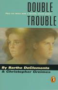 Double Trouble by Barthe DeClements