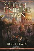 The Fifth Empire of Man by Rob J. Hayes