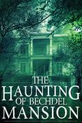 The Haunting of Bechdel Mansion (A Riveting Haunted House Mystery #1) by Roger Hayden