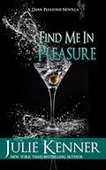 Find Me in Pleasure by Julie Kenner