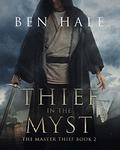 Thief in the Myst by Ben Hale