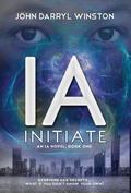 IA: Initiate by John Darryl Winston
