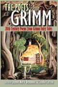 The Poets' Grimm: 20th Century Poems from Grimm Fairy Tales by Randall Jarrell