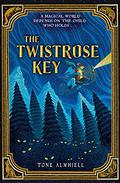 The Twistrose Key (The Twistrose Key #1) by Tone Almhjell