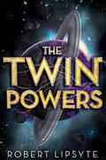 The Twin Powers by Robert Lipsyte