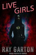 Live Girls by Ray Garton