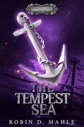 The Tempest Sea by Robin D. Mahle