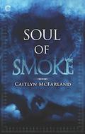 Soul of Smoke (Dragonsworn #1) by Caitlyn McFarland