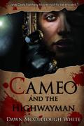 Cameo and the Highwayman (Trilogy of Shadows #2) by Dawn McCullough-White