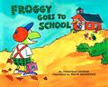 Froggy Goes to School by Jonathan London